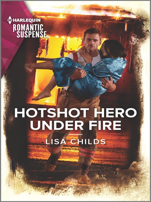Title details for Hotshot Hero Under Fire by Lisa Childs - Available